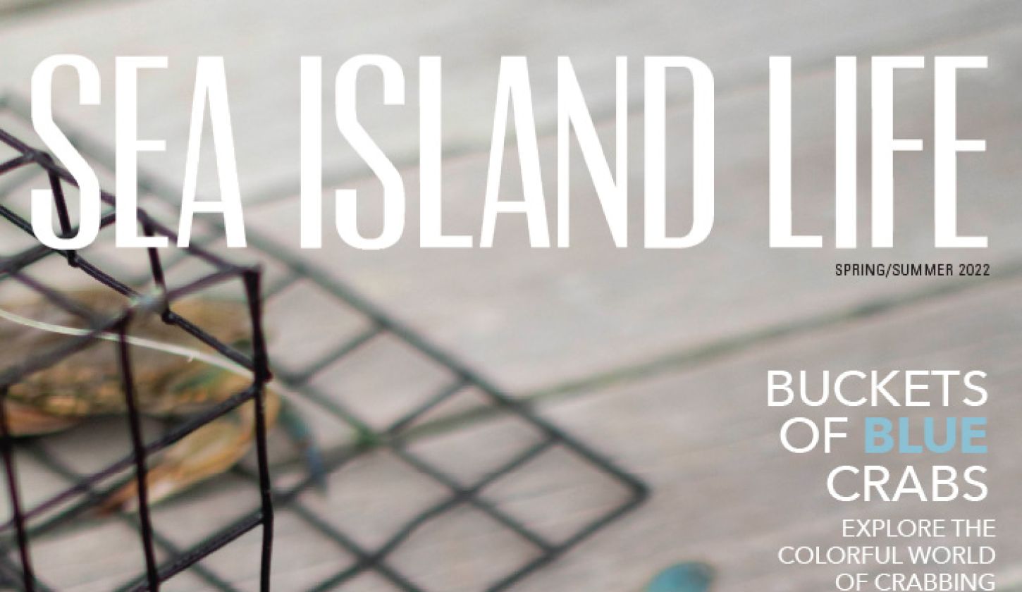 Sea Island Life Magazine Archive Spring 2022